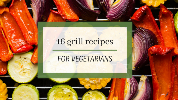 16 grill recipes for vegetarians